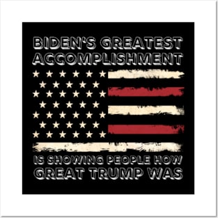 Biden's-Greatest-Accomplishment-Is-Showing-People-How-Great-Trump-Was Posters and Art